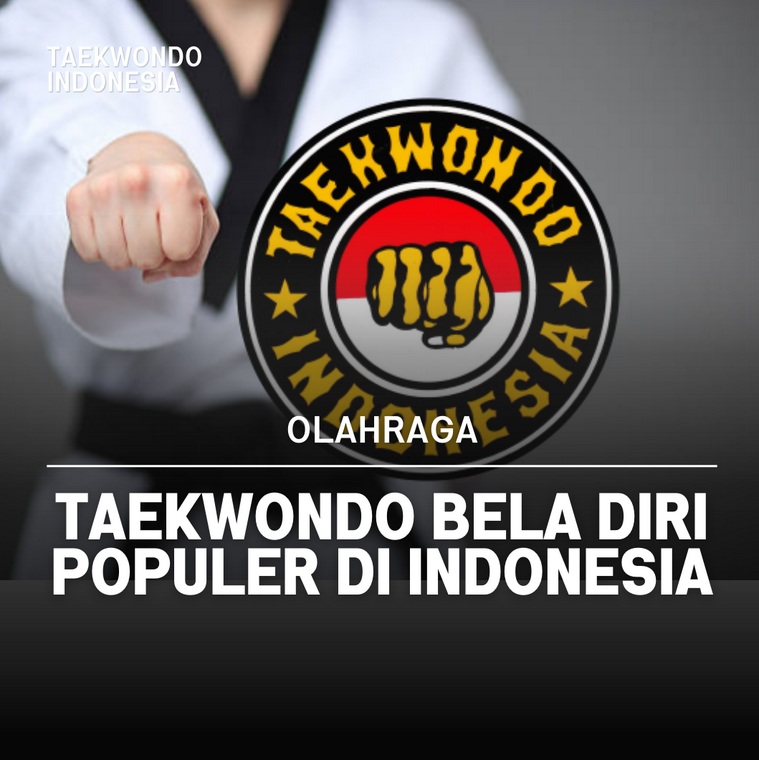 Taekwondo bela diri populer di Indonesia Taekwondo Indonesia Dojang blackeaglejogja